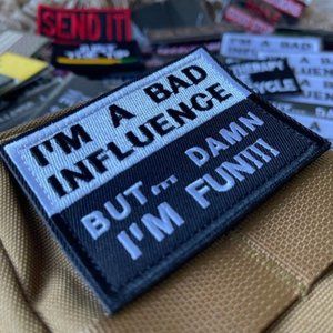 Embroidered Patch I'm a Bad Influence But... Damn I'm Fun - Hook & Loop Patch